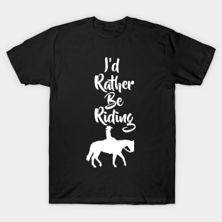 I’d Rather Be Riding Horse T-Shirt